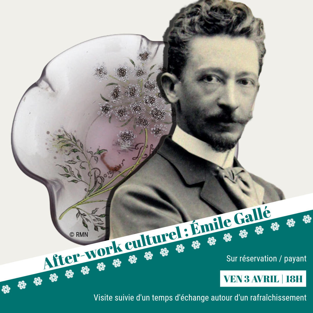 After-work culturel - Émile Gallé