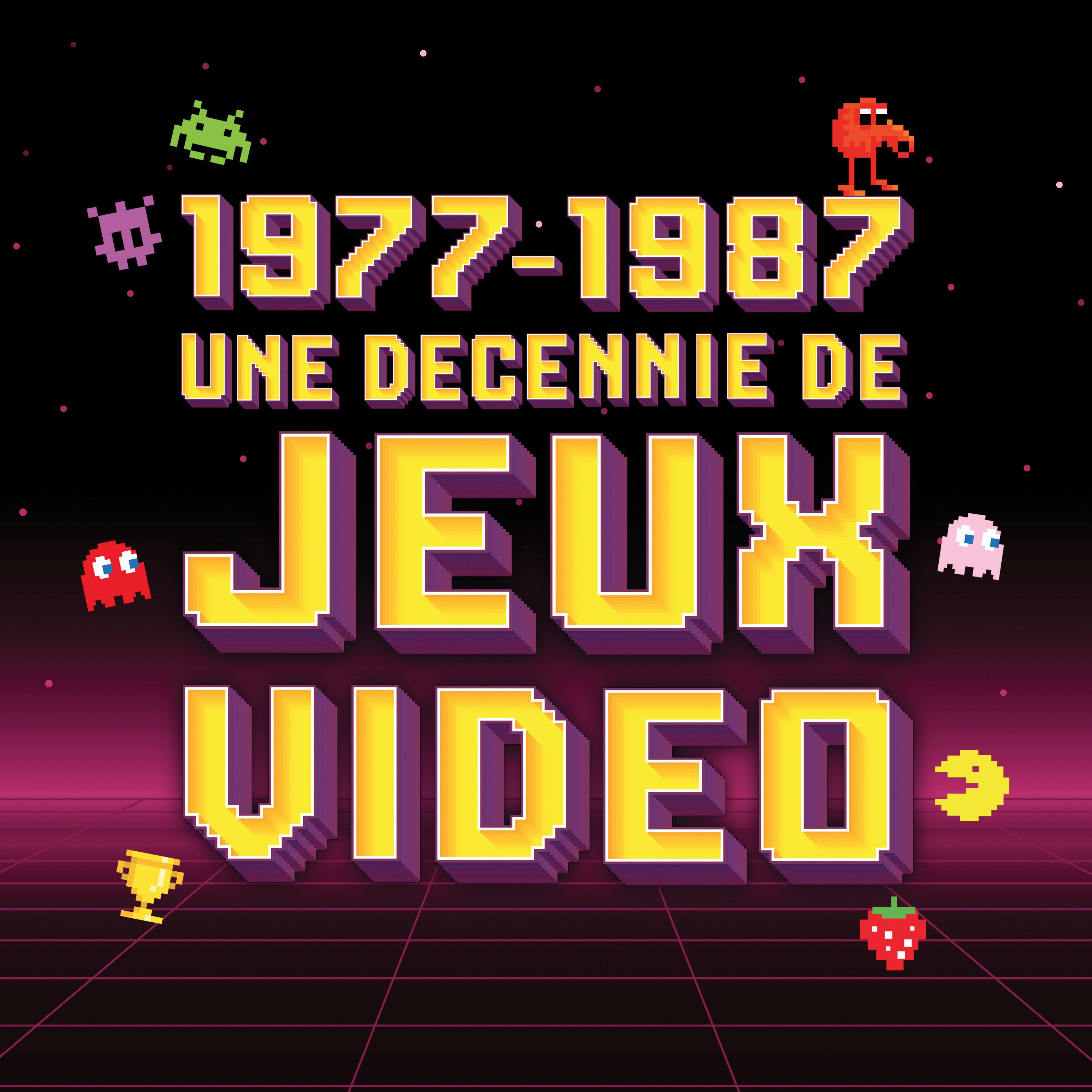 1977-1987 : Une décennie de jeux vidéo !